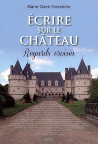 Livre de Marie Claire Forestière : écrire sur le château, regards croisés